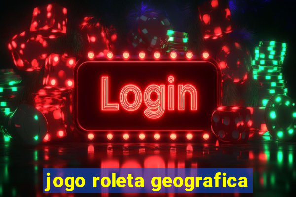 jogo roleta geografica